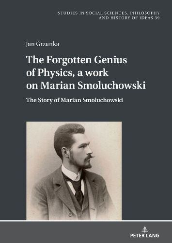 Cover image for The Forgotten Genius of Physics, a work on Marian Smoluchowski