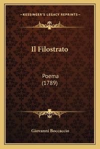 Cover image for Il Filostrato: Poema (1789)