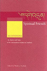 Cover image for Spiritual Friends: Meditations by Monks and Nuns of the International Mahayana Institute