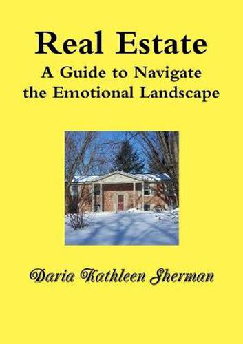 Cover image for REAL ESTATE A Guide to Navigate the Emotional Landscape