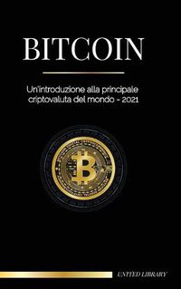 Cover image for Bitcoin: Un'introduzione alla principale criptovaluta del mondo - 2022