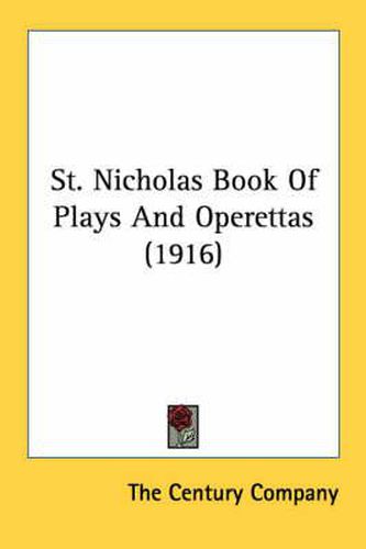 Cover image for St. Nicholas Book of Plays and Operettas (1916)