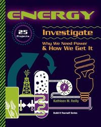 Cover image for ENERGY: 25 Projects Investigate Why We Need Power & How We Get It