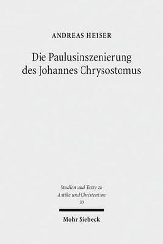 Cover image for Die Paulusinszenierung des Johannes Chrysostomus: Epitheta und ihre Vorgeschichte