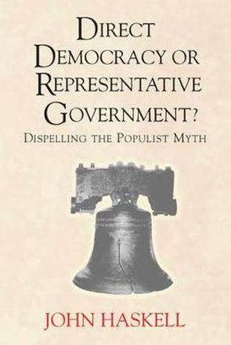 Cover image for Direct Democracy Or Representative Government? Dispelling The Populist Myth