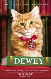 Cover image for Dewey: The small-town library-cat who touched the world