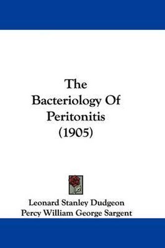 Cover image for The Bacteriology of Peritonitis (1905)