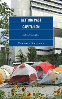 Cover image for Getting Past Capitalism: History, Vision, Hope