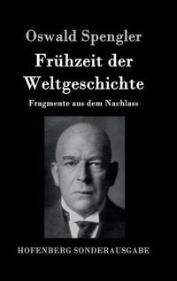 Cover image for Fruhzeit der Weltgeschichte: Fragmente aus dem Nachlass