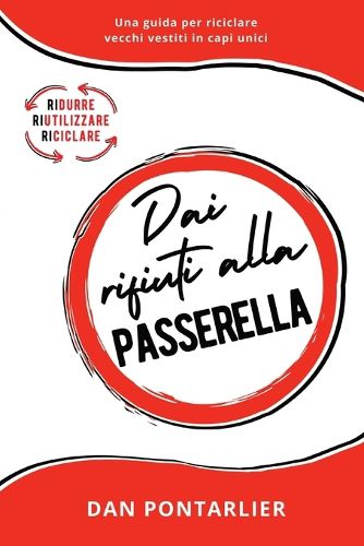 Cover image for Dai Rifiuti alla Passerella: Una guida per riciclare vecchi vestiti in capi unici
