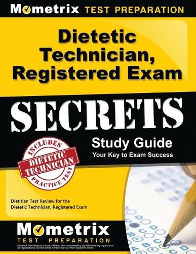 Cover image for Dietetic Technician, Registered Exam Secrets Study Guide: Dietitian Test Review for the Dietetic Technician, Registered Exam