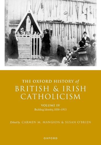 Cover image for The Oxford History of British and Irish Catholicism, Volume IV