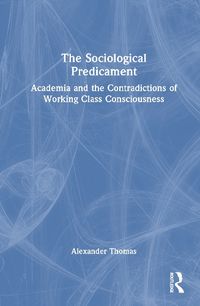 Cover image for The Sociological Predicament