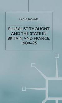 Cover image for Pluralist Thought and the State in Britain and France, 1900-25