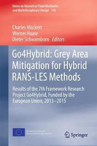 Cover image for Go4Hybrid: Grey Area Mitigation for Hybrid RANS-LES Methods: Results of the 7th Framework Research Project Go4Hybrid, Funded by the European Union, 2013-2015