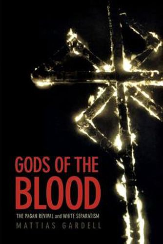 Cover image for Gods of the Blood: The Pagan Revival and White Separatism