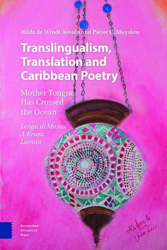 Cover image for Translingualism, Translation and Caribbean Poetry: Mother Tongue Has Crossed the Ocean