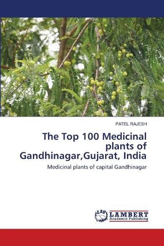 Cover image for The Top 100 Medicinal plants of Gandhinagar, Gujarat, India