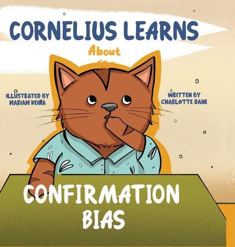 Cover image for Cornelius Learns About Confirmation Bias: A Children's Book About Being Open-Minded and Listening to Others