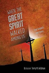 Cover image for When the Great Spirit Walked Among Us