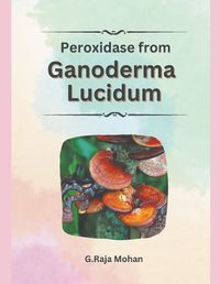 Cover image for Peroxidase from Ganoderma Lucidum