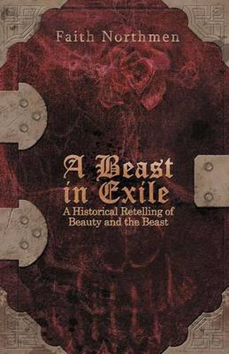 Cover image for A Beast in Exile: A Historical Retelling of Beauty and the Beast