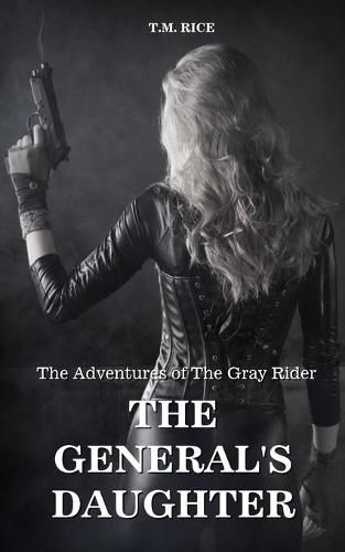 Cover image for The Adventures of The Gray Rider: The General's Daughter