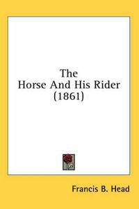 Cover image for The Horse and His Rider (1861)