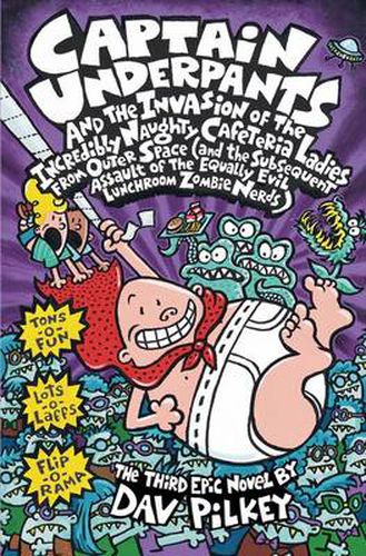 Captain Underpants and the Invasion of the Incredibly Naughty Cafeteria Ladies from Outer Space (and the Subsequent Assault of the Equally Evil Lunchroom Zombie Nerds (Captain Underpants #3)
