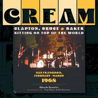 Cover image for Cream: Clapton, Bruce & Baker Sitting on Top of the World