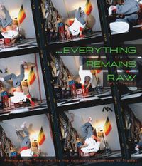 Cover image for Everything Remains Raw: Photographing Toronto's Hip Hop Culture from Analogue to Digital