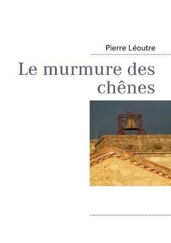 Cover image for Le murmure des chenes