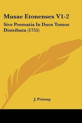 Cover image for Musae Etonenses V1-2: Sive Poematia In Duos Tomos Distributa (1755)