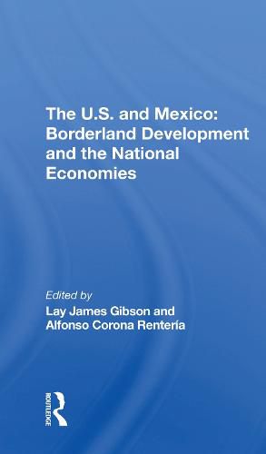 Cover image for The U.S. and Mexico: Borderland Development and the National Economies: Borderland Development And The National Economies