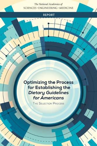 Cover image for Optimizing the Process for Establishing the Dietary Guidelines for Americans: The Selection Process