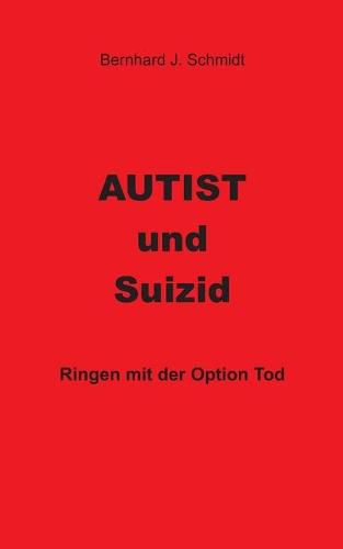 Cover image for Autist und Suizid: Ringen mit der Option Tod