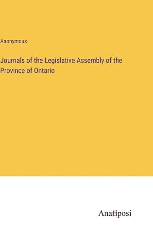 Cover image for Journals of the Legislative Assembly of the Province of Ontario