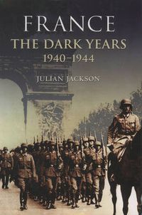 Cover image for France The Dark Years 1940-1944