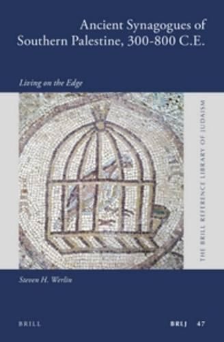 Ancient Synagogues of Southern Palestine, 300-800 C.E.: Living on the Edge