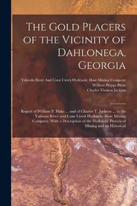 Cover image for The Gold Placers of the Vicinity of Dahlonega, Georgia