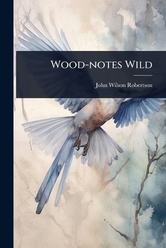 Cover image for Wood-notes Wild
