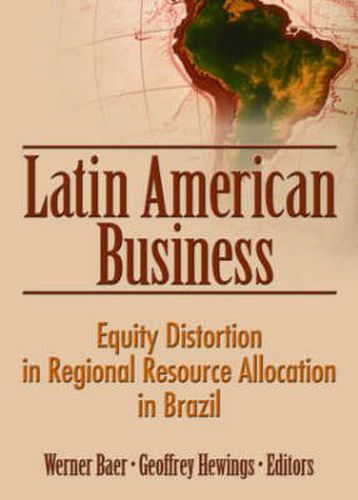 Cover image for Latin American Business: Equity Distortion in Regional Resource Allocation in Brazil