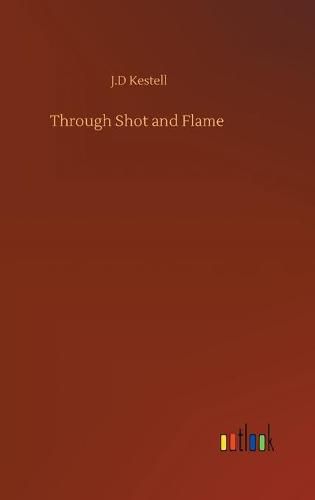 Cover image for Through Shot and Flame