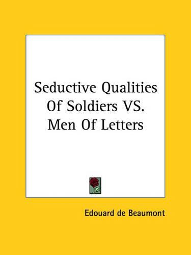 Cover image for Seductive Qualities of Soldiers vs. Men of Letters