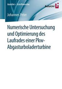 Cover image for Numerische Untersuchung und Optimierung des Laufrades einer Pkw-Abgasturboladerturbine