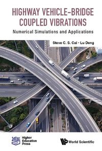 Cover image for Highway Vehicle-bridge Coupled Vibrations: Numerical Simulations And Applications