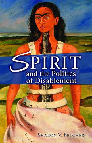 Cover image for Spirit and the Politics of Disablement