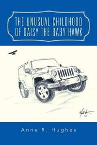 Cover image for The Unusual Childhood of Daisy the Baby Hawk