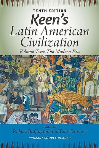 Cover image for Keen's Latin American Civilization, Volume 2: A Primary Source Reader, Volume Two: The Modern Era