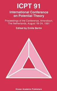 Cover image for ICPT '91: Proceedings from the International Conference on Potential Theory, Amersfoort, The Netherlands, August 18-24, 1991